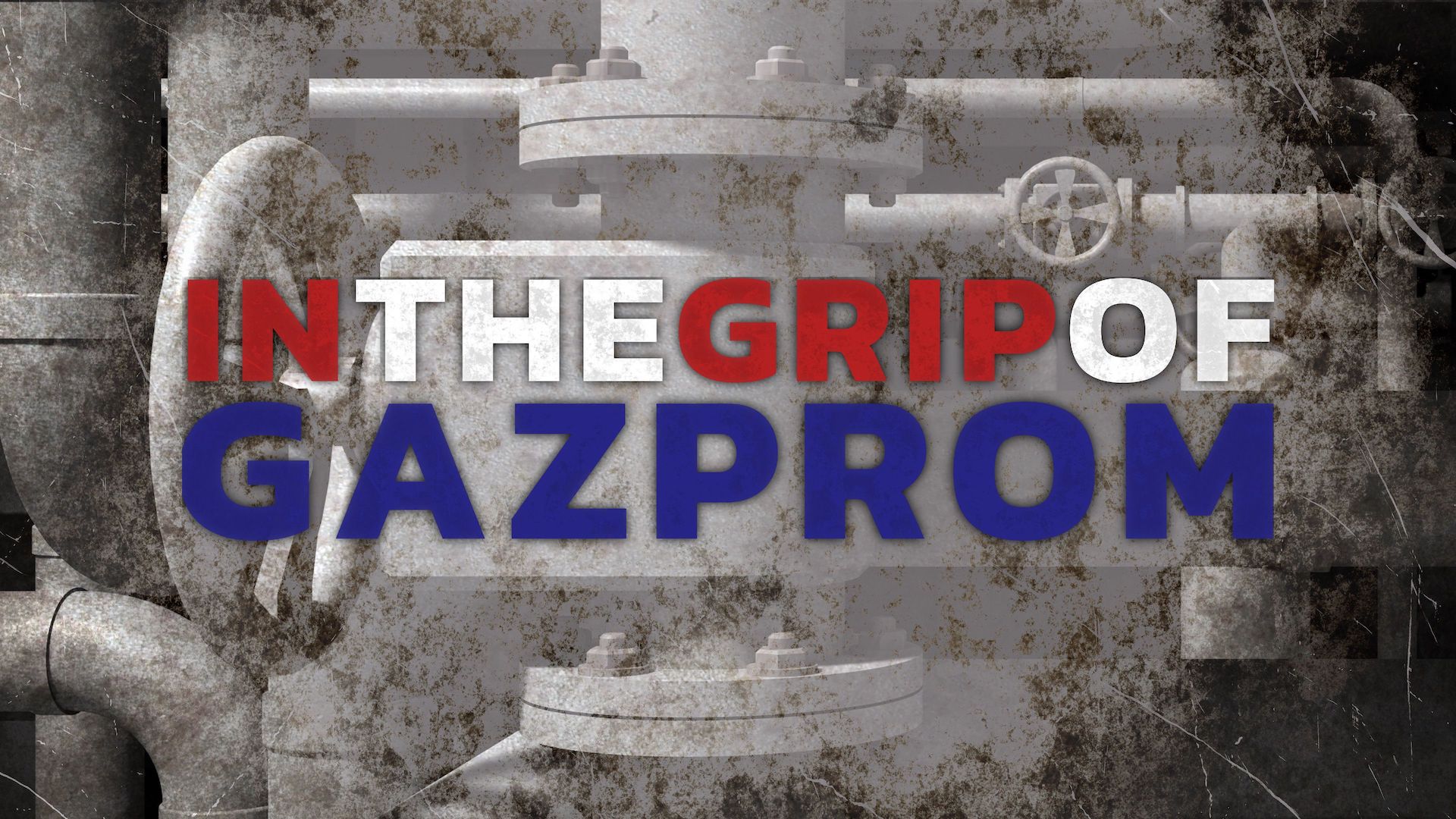 In The Grip Of Gazprom